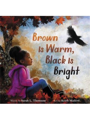 Brown Is Warm, Black Is Bright