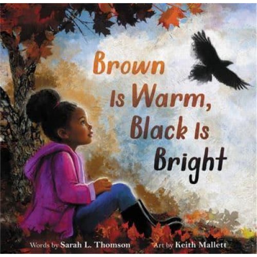 Brown Is Warm, Black Is Bright