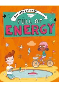 Full of Energy - Get Into Science