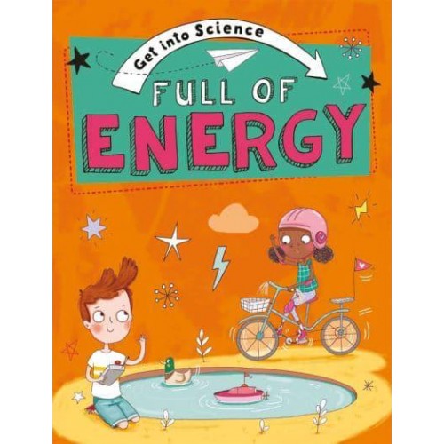 Full of Energy - Get Into Science