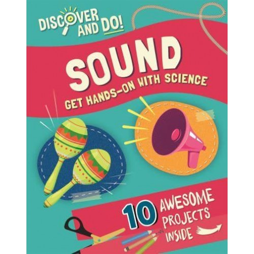 Sound Get Hands-on With Science - Discover and Do!