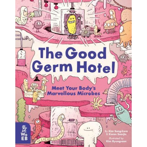 The Good Germ Hotel Meet Your Body's Marvellous Microbes