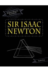 Sir Isaac Newton - Extraordinary Scientists