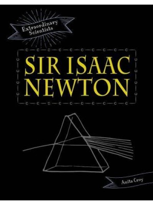 Sir Isaac Newton - Extraordinary Scientists