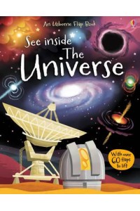 See Inside the Universe With Over 70 Flaps to Lift - An Usborne Flap Book