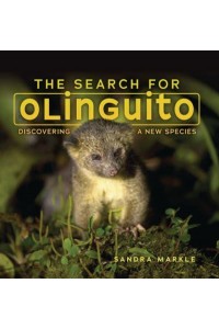 The Search for Olinguito Discovering a New Species - Sandra Markle's Science Discoveries