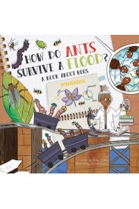 How Do Ants Survive a Flood? A Book About Bugs - How Do?