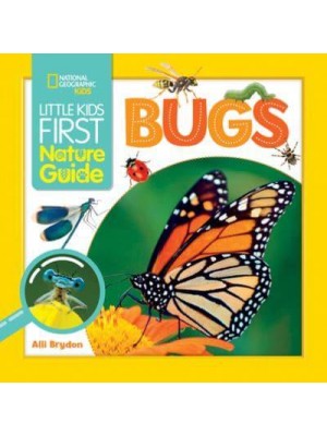 Little Kids First Nature Guide Bugs - Little Kids First Nature Guide