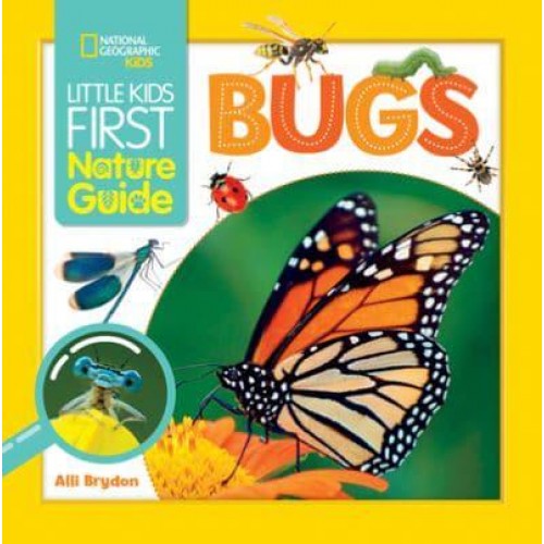 Little Kids First Nature Guide Bugs - Little Kids First Nature Guide