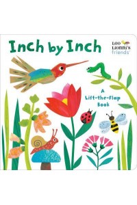 Inch by Inch A Lift-the-Flap Book - Leo Lionni's Friends