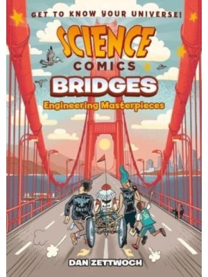 Science Comics: Bridges Engineering Masterpieces - Science Comics