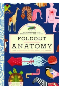 Foldout Anatomy An Interactive Look Inside Humans and Animals