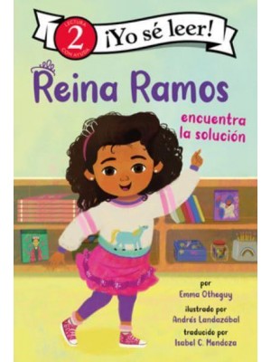 Reina Ramos Encuentra La Solución Reina Ramos Works It Out (Spanish Edition) - I Can Read Level 2