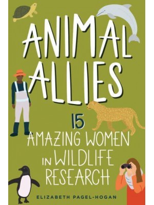Animal Allies 15 Amazing Women in Wildlife Research - Women of Power