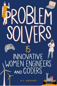 Problem Solvers 15 Innovative Women Engineers and Coders - Women of Power
