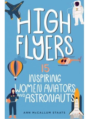 High Flyers 15 Inspiring Women Aviators and Astronauts - Women of Power