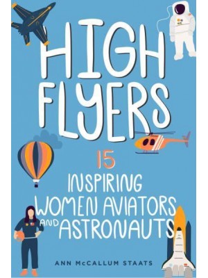 High Flyers 15 Inspiring Women Aviators and Astronauts - Women of Power