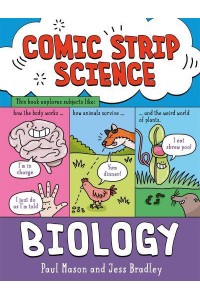 Biology Explore the Science Behind Animals, Plants and the Human Body - Comic Strip Science