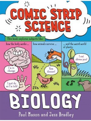 Biology Explore the Science Behind Animals, Plants and the Human Body - Comic Strip Science