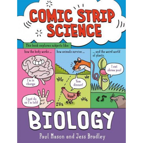 Biology Explore the Science Behind Animals, Plants and the Human Body - Comic Strip Science