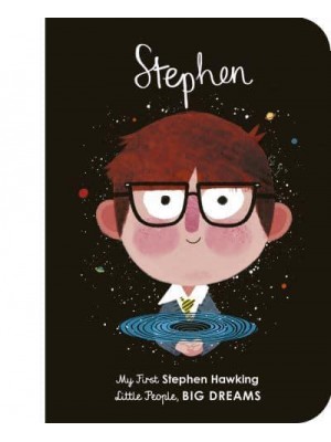Stephen My First Stephen Hawking - Little People, Big Dreams