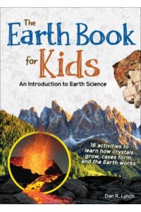 The Earth Book for Kids An Introduction to Earth Science - Simple Introductions to Science