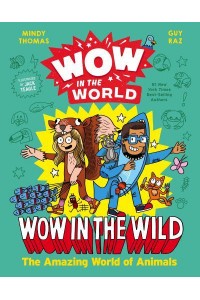 Wow in the Wild The Amazing World of Animals - Wow in the World