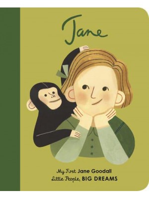 Jane My First Jane Goodall - Little People, Big Dreams
