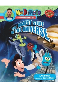 The Biggest Stuff in the Universe - Mr. DeMaio Presents!