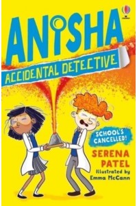 School's Cancelled - Anisha, Accidental Detective