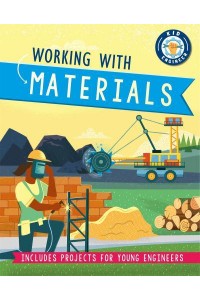 Working With Materials - Kid Engineer