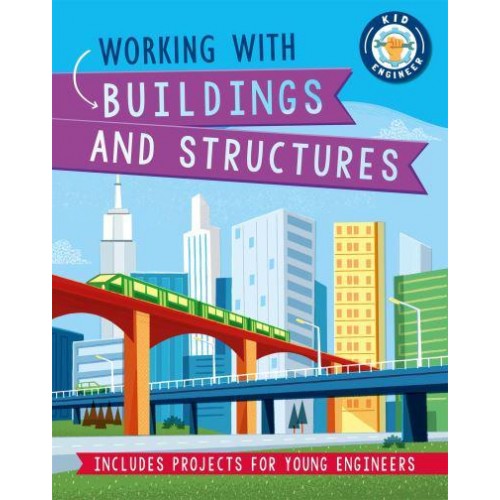 Working With Buildings and Structures - Kid Engineer