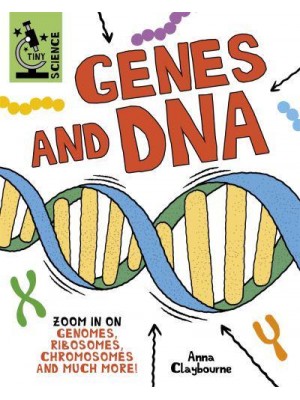 Genes and DNA Zoom in on Genomes, Ribosomes, Chromosomes and Much More! - Tiny Science