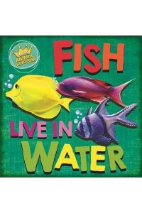 Fish Live in Water - In the Animal Kingdom