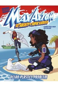 Ocean Plastics Problem - Max Axiom and the Society of Super Scientists