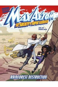 Rainforest Destruction - Max Axiom and the Society of Super Scientists