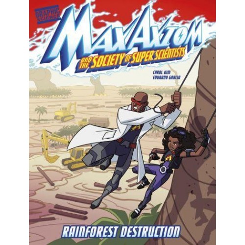 Rainforest Destruction - Max Axiom and the Society of Super Scientists