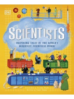 Scientists Inspiring Tales of the World's Brightest Scientific Minds - DK Explorers