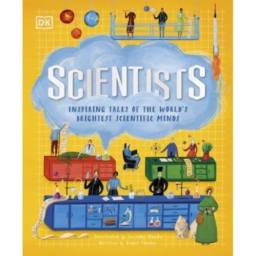 Scientists Inspiring Tales of the World's Brightest Scientific Minds - DK Explorers