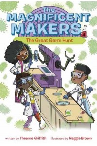The Great Germ Hunt - The Magnificent Makers