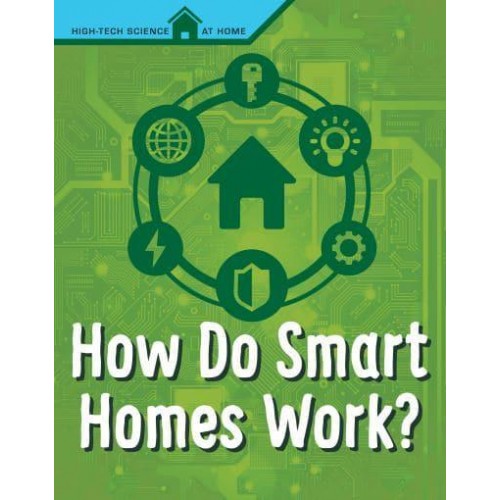 How Do Smart Homes Work? - High-Tech Science at Home