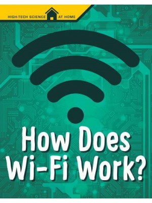How Does Wi-Fi Work? - High-Tech Science at Home