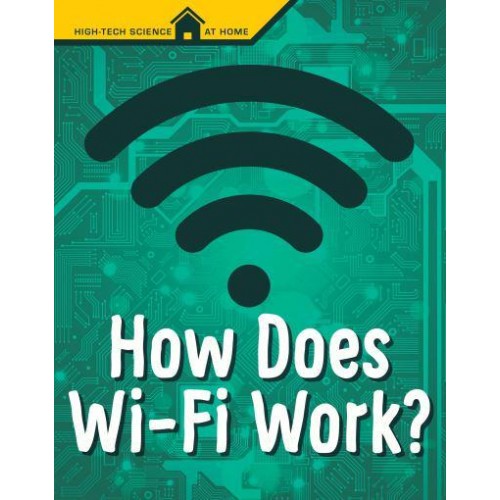 How Does Wi-Fi Work? - High-Tech Science at Home