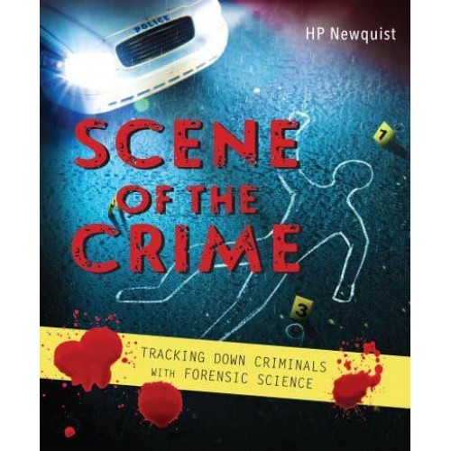 Scene of the Crime Tracking Down Criminals With Forensic Science