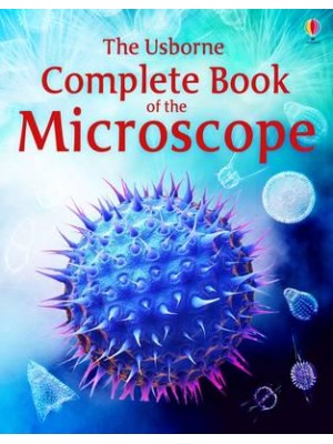 The Usborne Complete Book of the Microscope