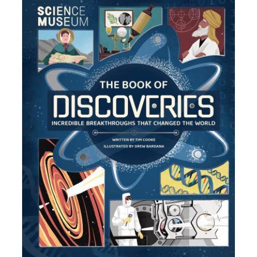 The Book of Discoveries Incredible Breakthroughs That Changed the World