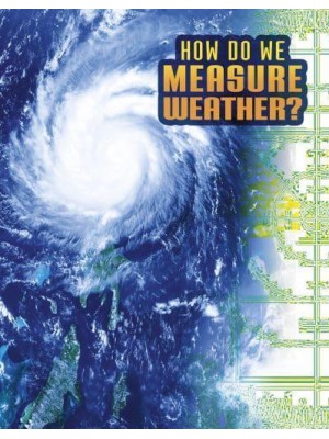 How Do We Measure Weather? - Discover Meteorology