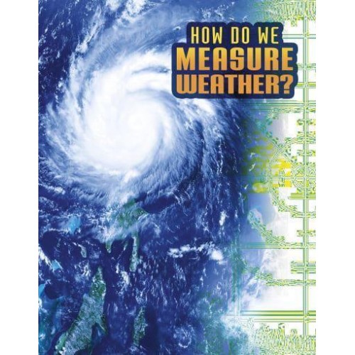 How Do We Measure Weather? - Discover Meteorology