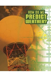 How Do We Predict Weather? - Discover Meteorology