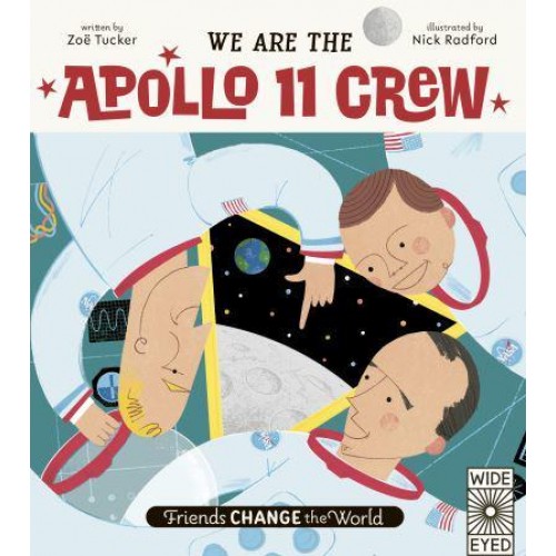 We Are the Apollo 11 Crew - Friends Change the World
